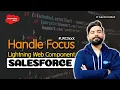 Handle Focus in Lightning Web Components Salesforce LWC Stack