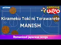 Download Lagu Kirameku toki ni torawarete – MANISH (Romaji Karaoke with guide)