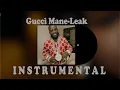 Gucci Mane Leak Instrumental