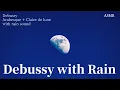 [𝟙𝟘 𝕙𝕠𝕦𝕣 𝔸𝕊𝕄ℝ]  Debussy’s Clair de lune, Arabesque and rain🌙드뷔시의 달빛과 아라베스크, 그리고 빗소리 10시간