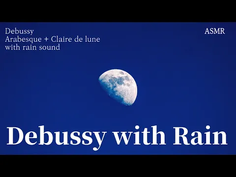 Download MP3 [𝟙𝟘 𝕙𝕠𝕦𝕣 𝔸𝕊𝕄ℝ]  Debussy’s Clair de lune, Arabesque and rain🌙드뷔시의 달빛과 아라베스크, 그리고 빗소리 10시간