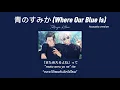 Download Lagu [ Thaisub / แปลไทย ] Tatsuya Kitani - Where Our Blue Is (Acoustic Version)