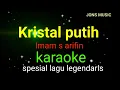 Download Lagu KRISTAL PUTIH ||  IMAM S ARIFIN || KARAOKE DANGDUT NADA PRIA