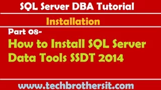 SQL Server DBA Tutorial 08 - How to Install SQL Server Data Tools SSDT 2014