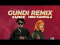 MIMI KAMPALA & KAPEKE - GUNDI REMIX(LYRICS VIDEO)