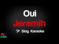 🎤 Jeremih - Oui (Karaoke Version)-King Of Karaoke