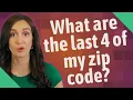 What are the last 4 of my zip code