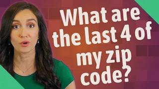What are the last 4 of my zip code