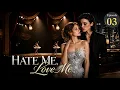 EP03 Second Chance en Pointe Hate Me Love Me