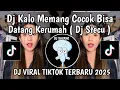 Download Lagu DJ KALO MEMANG COCOK BISA DATANG KERUMAH | DJ STECU STECU VIRAL TIKTOK TERBARU 2025 YANG KALIAN CARI