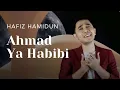 Download Lagu Ahmad Ya Habibi - Hafiz Hamidun (Album: Marhaba)