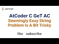AtCoder C GeT AC - Seemingly Easy String Problem Is A Bit Tricky