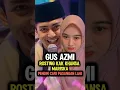 Gus Azmi Pengi Cari Yang Baru #shorts