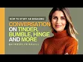 How To Talk To Women On Dating Apps Hinge Bumble Tinder Match and More