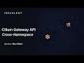Cilium Gateway API - Cross-Namespace Routing