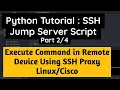 Python Tutorial Execute Script from SSH Jumpserver to remote Host Part Cisco or Linux SSH Proxy