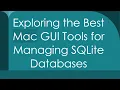 Exploring the Best Mac GUI Tools for Managing SQLite Databases
