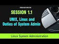 Linux System Administration Session 1 1 - UNIX Linux and Duties of the System Admin
