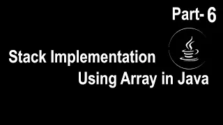 Stack Implementation Using Array in Java Part-6