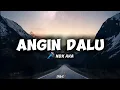 ANGIN DALU - NDX AKA (seng tak suwun mung siji, kowe seng gemati) || Lirik Lagu🎵