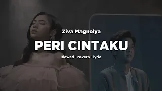 Download Ziva Magnolya - Peri Cintaku (slowed + reverb + lyrics) MP3