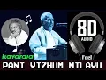 Download Lagu Pani vizhum nilavu 8d song I Panivizhum Iravu - Mohan, Revathi - Mouna Raagam - Ilaiyaraja Hits