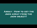 Array How to get the json array from the json object