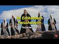 Lagu Im Eshkachech - Haleviim Choir | sub español y hebreo