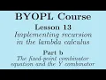 BYOPL L13b The fixed-point combinator equation and the Y combinator