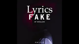 FAKE | OFFICIAL LYRICS VIDEO | AP DHILLON | GMINXR | SHINDA KAHLON