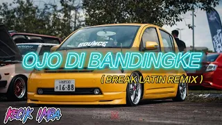 Download KECIK IMBA - OJO BANDINGKE (BREAK LATIN) MP3