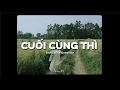 Download Lagu Cuối Cùng Thì - Jack - J97 x Quanvrox「Lofi Ver.」/ Official Lyrics Video