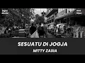 Download Lagu SESUATU DI JOGJA - MITTY ZASIA 1 JAM