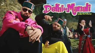 delhi se manali ladka tera diwana badshah x sirazee x manju nautiyal official music video 