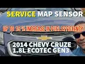 2012-2014 CHEVY CRUZE LS Service Bad Manifold Absolute Pressure MAP Sensor
