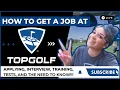 HOW TO GET HIRED AT TOP GOLF atl NEED TO KNOW CRAZY interview the PAY training test more