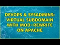 DevOps SysAdmins Virtual subdomain with mod-rewrite on Apache