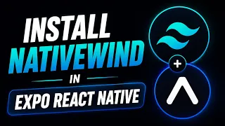 How to Install NativeWind in Expo React Native Tailwind CSS Setup Guide 2026