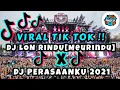 DJ LON RINDU [MEURINDU] X PERASAANKU - 2021 PANGGY DY || VIRAL TIKTOK