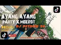 Download Lagu AYANG AYANG PARTY X MBEROT FYP TIKTOK • PRADIPTA K5 MAXIMAL AUDIO BY PETROK 96