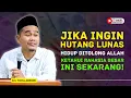 Lagu Hutang Menumpuk? Bahagiakan Orang Lain Dulu, Lihat Apa yang Terjadi pada Hutangmu! KH Toha Abrori