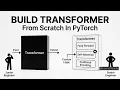 How to Build a Transformer in PyTorch Stop Using Black-Box Libraries