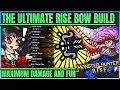 Rise Best Bow Build - Highest Damage