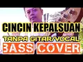 Lagu CINCIN KEPALSUAN_BASS COVER_BACKING TRACK
