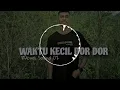 Download Lagu Lagu Joget Acara Terbaru - WAKTU KECIL DOR DOR ‼️ @IloNgOfficial RMXR🔥