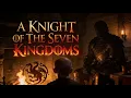 Lagu A Knight of the Seven Kingdoms AudioBook Full length