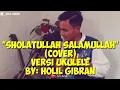 Download Lagu Sholatullah Salamullah cover versi Ukulele Kentrung
