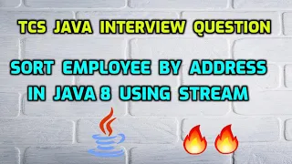 Sort employee by address in java 8 using Stream TCS Interview Question Java 8 Questions