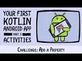 Adding a Property Challenge - Beginning Android Development