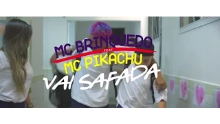 Vai Safada part. MC Pikachu - Mc Brinquedo